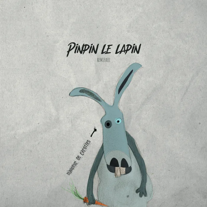 Page 3 — Page de titre : « Pinpin le lapin », Remipaul, et Pinpin, « mangeur de carottes ».
